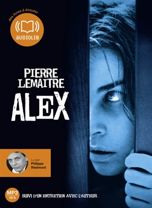 Alex : suivi d'un entretien avec l'auteur - Pierre Lemaitre