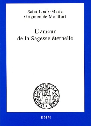 L'amour de la Sagesse éternelle - Louis-Marie Grignion de Montfort