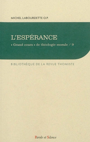 Grand cours de théologie morale. Vol. 9. L'espérance - Michel Labourdette