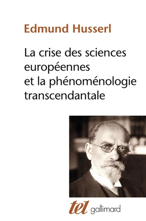 La crise des sciences européennes et la phénoménologie transcendantale - Edmund Husserl