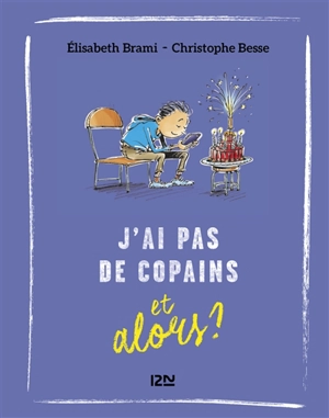 J'ai pas de copains, et alors ? - Elisabeth Brami