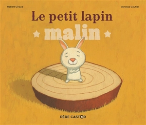 Le petit lapin malin - Robert Giraud