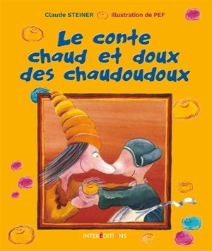 Le conte chaud et doux des chaudoudoux - Claude M. Steiner