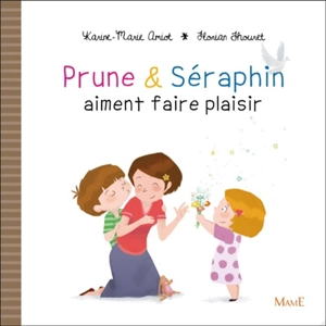 Prune & Séraphin. Vol. 4. Prune & Séraphin aiment faire plaisir - Karine-Marie Amiot