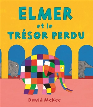 Elmer et le trésor perdu - David McKee
