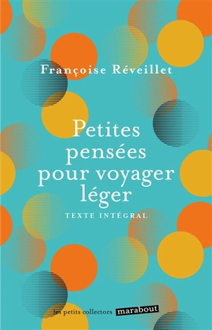 Petites pensées pour voyager léger : texte intégral - Françoise Réveillet