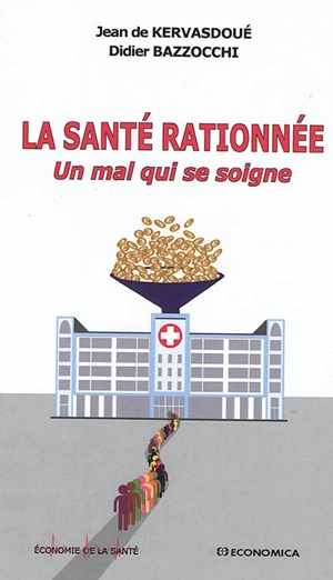 La santé rationnée : un mal qui se soigne - Jean de Kervasdoué