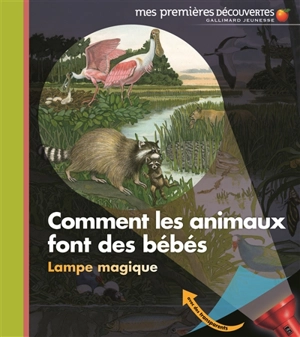 Comment les animaux font des bébés - Sylvaine Peyrols