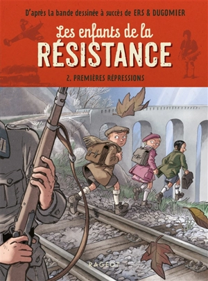 Les enfants de la Résistance. Vol. 2. Premières répressions - Cécile Jugla