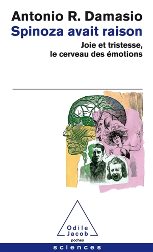 Spinoza avait raison : joie et tristesse, le cerveau des émotions - Antonio R. Damasio
