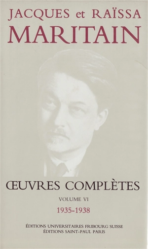 Oeuvres complètes. Vol. 6. 1935 1938 - Jacques Maritain