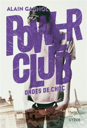 Power club. Vol. 2. Ondes de choc - Alain Gagnol