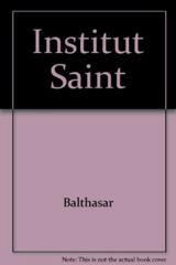 L'Institut Saint-Jean : genèse et principes - Hans Urs von Balthasar