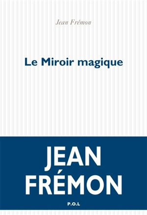 Le miroir magique - Jean Frémon