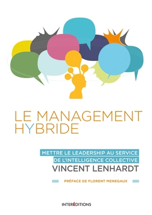 Le management hybride : mettre le leadership au service de l'intelligence collective - Vincent Lenhardt