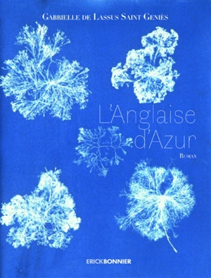 L'Anglaise d'Azur - Gabrielle de Lassus Saint-Geniès