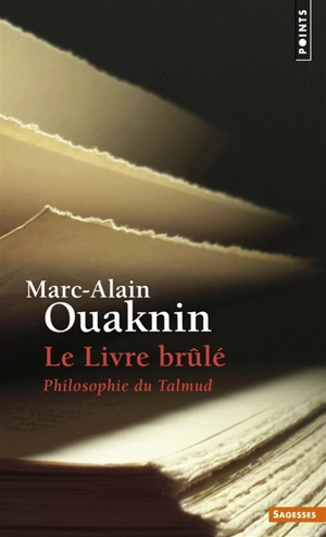 Le livre brûlé : philosophie du Talmud - Marc-Alain Ouaknin