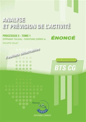 Analyse et prévision de l'activité : processus 5 du BTS CG, cas pratiques : énoncé. Vol. 1 - Stéphanie Tulleau