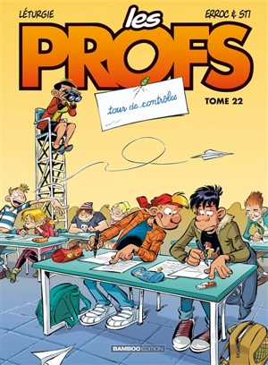 Les profs. Vol. 22. Tour de contrôle - Erroc