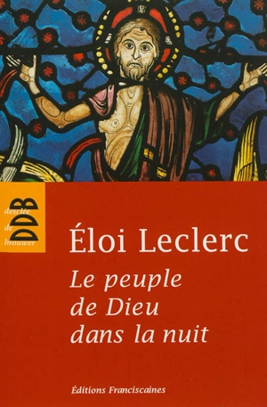 Le peuple de Dieu dans la nuit - Eloi Leclerc