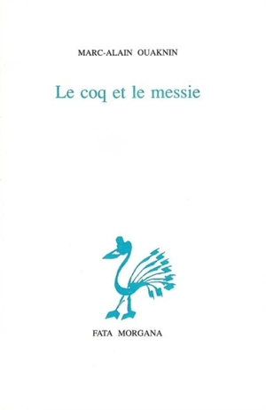 Le coq et le Messie - Marc-Alain Ouaknin