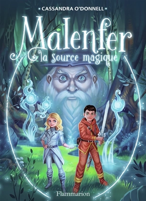 Malenfer. Vol. 2. La source magique - Cassandra O'Donnell