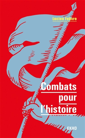 Combats pour l'histoire - Lucien Febvre