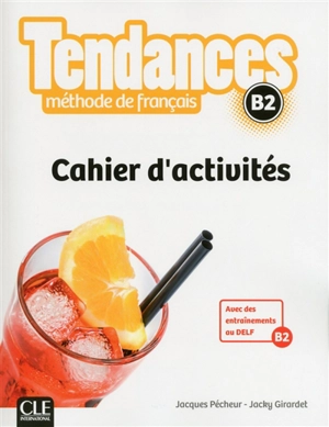 Tendances, méthode de français, B2 : cahier d'activités - Jacques Pécheur