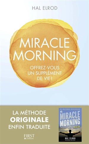 Miracle morning : offrez-vous un supplément de vie ! - Hal Elrod