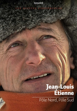 Pôle Nord, pôle Sud - Jean-Louis Etienne