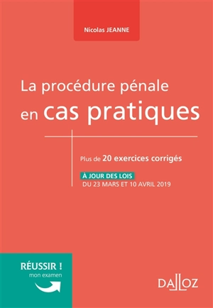 La procédure pénale en cas pratiques : plus de 20 exercices corrigés - Nicolas Jeanne