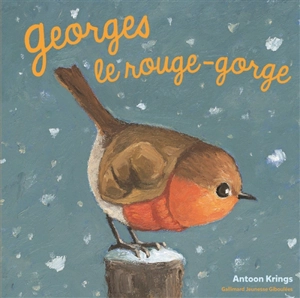 Georges le rouge-gorge - Antoon Krings