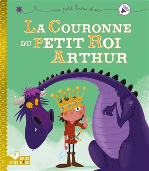 La couronne du petit roi Arthur - Pascal Brissy