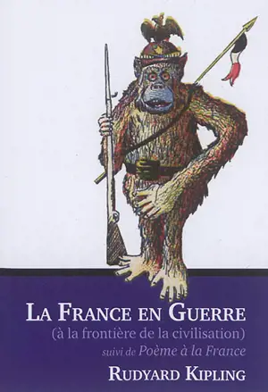 La France en guerre (à la frontière de la civilisation). Poème à la France - Rudyard Kipling