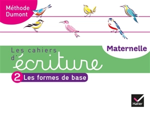 Les cahiers d'écriture maternelle : méthode Dumont. Vol. 2. Les formes de base - Danièle Dumont