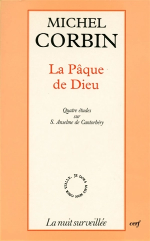 La Pâque de Dieu : quatre études sur S. Anselme de Cantorbéry - Michel Corbin