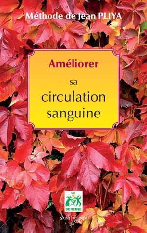 Améliorer sa circulation sanguine : hypertension, hypotension, hémorroïdes, varices - Jean Pliya