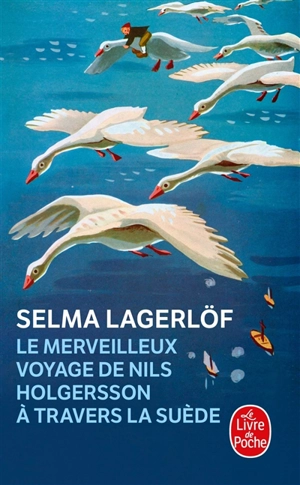 Le merveilleux voyage de Nils Holgersson à travers la Suède - Selma Lagerlöf