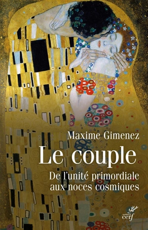 Le couple : de l'unité primordiale aux noces cosmiques - Maxime Gimenez