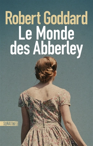 Le monde des Abberley - Robert Goddard