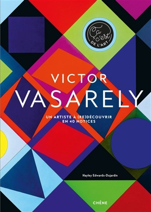 Victor Vasarely : un artiste à (re)découvrir en 40 notices - Hayley Edwards-Dujardin