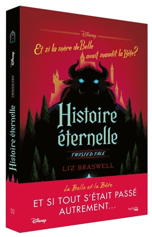 Histoire éternelle : et si la mère de Belle avait maudit la Bête ? - Liz Braswell