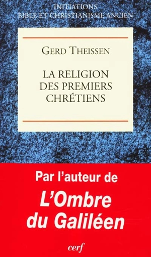 La religion des premiers chrétiens : une théorie du christianisme primitif - Gerd Theissen