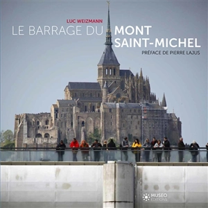 Le barrage du Mont-Saint-Michel - Luc Weizmann