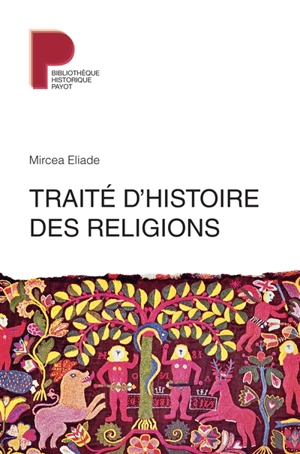 Traité d'histoire des religions - Mircea Eliade