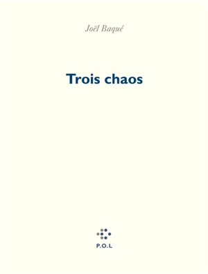 Trois chaos - Joël Baqué