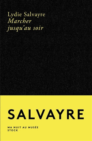 Marcher jusqu'au soir - Lydie Salvayre