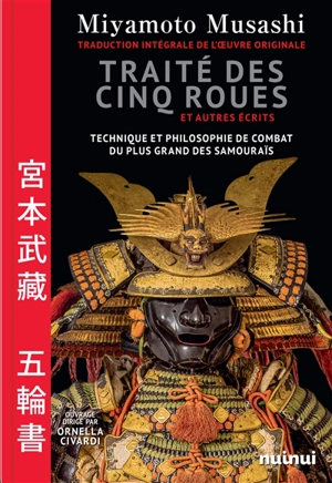 Le traité des cinq roues : et autres écrits : technique et philosophie de combat du plus grand des samouraïs - Musashi Miyamoto