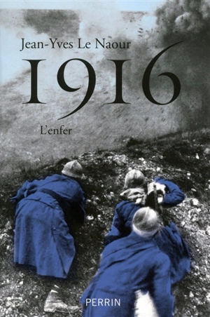 1916 : l'enfer - Jean-Yves Le Naour