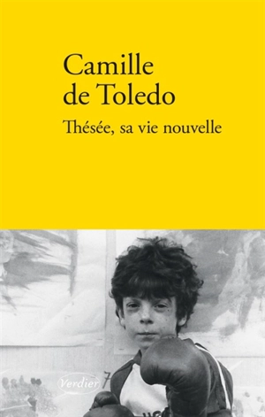 Thésée, sa vie nouvelle - Camille de Toledo